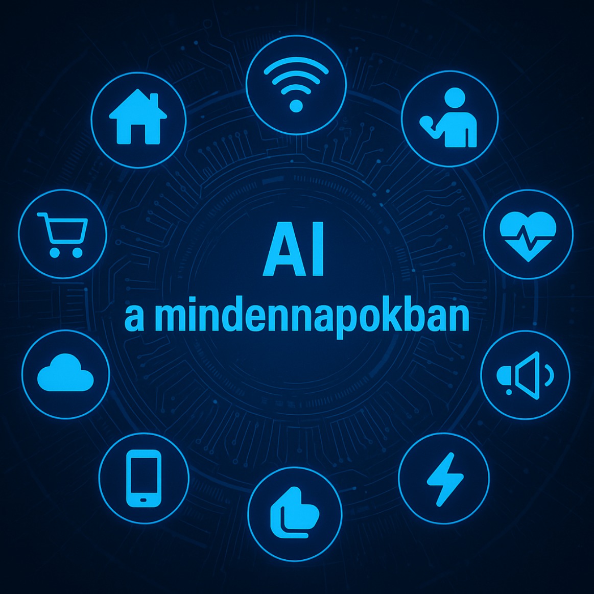 Mesterséges intelligencia a mindennapokban